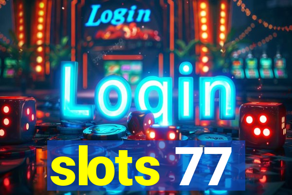 slots 77